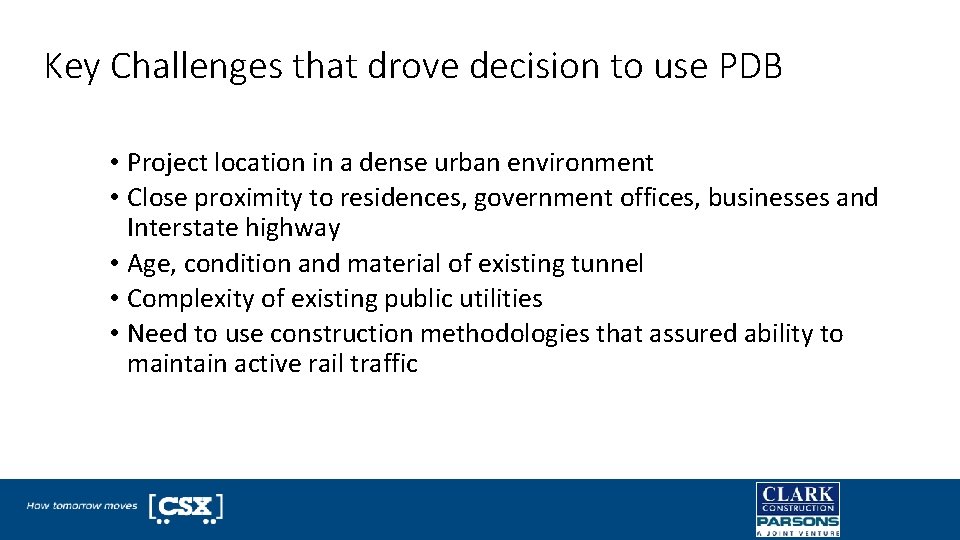 Key Challenges that drove decision to use PDB • Project location in a dense