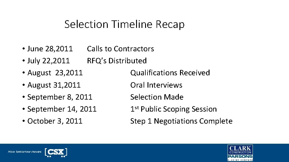 Selection Timeline Recap • June 28, 2011 Calls to Contractors • July 22, 2011