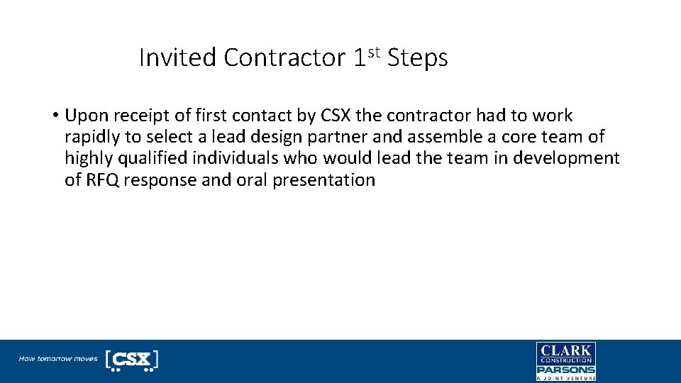 Invited Contractor 1 st Steps • Upon receipt of first contact by CSX the
