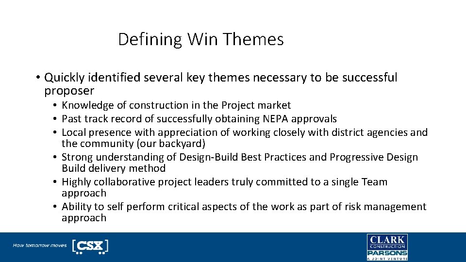 Defining Win Themes • Quickly identified several key themes necessary to be successful proposer