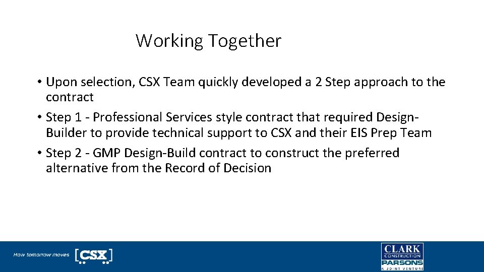 Working Together • Upon selection, CSX Team quickly developed a 2 Step approach to
