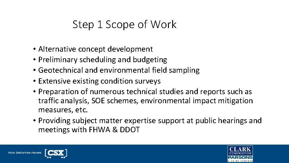 Step 1 Scope of Work • Alternative concept development • Preliminary scheduling and budgeting