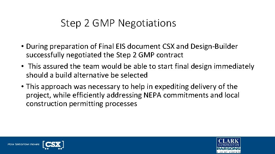 Step 2 GMP Negotiations • During preparation of Final EIS document CSX and Design-Builder