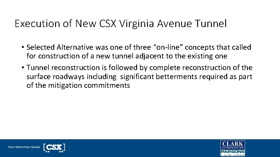Execution of New CSX Virginia Avenue Tunnel • Selected Alternative was one of three