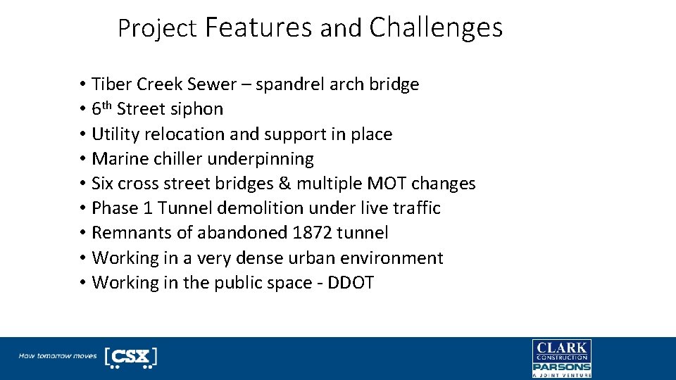 Project Features and Challenges • Tiber Creek Sewer – spandrel arch bridge • 6