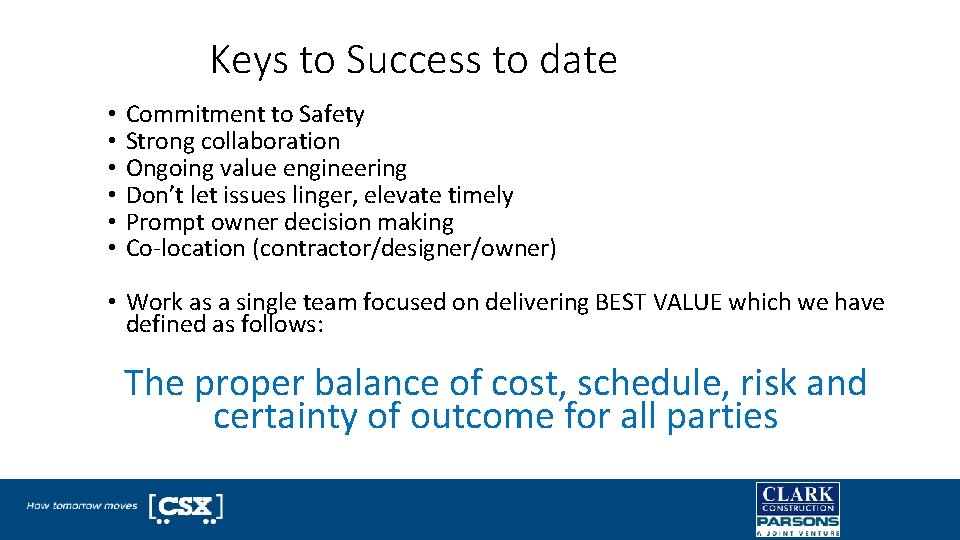 Keys to Success to date • • • Commitment to Safety Strong collaboration Ongoing