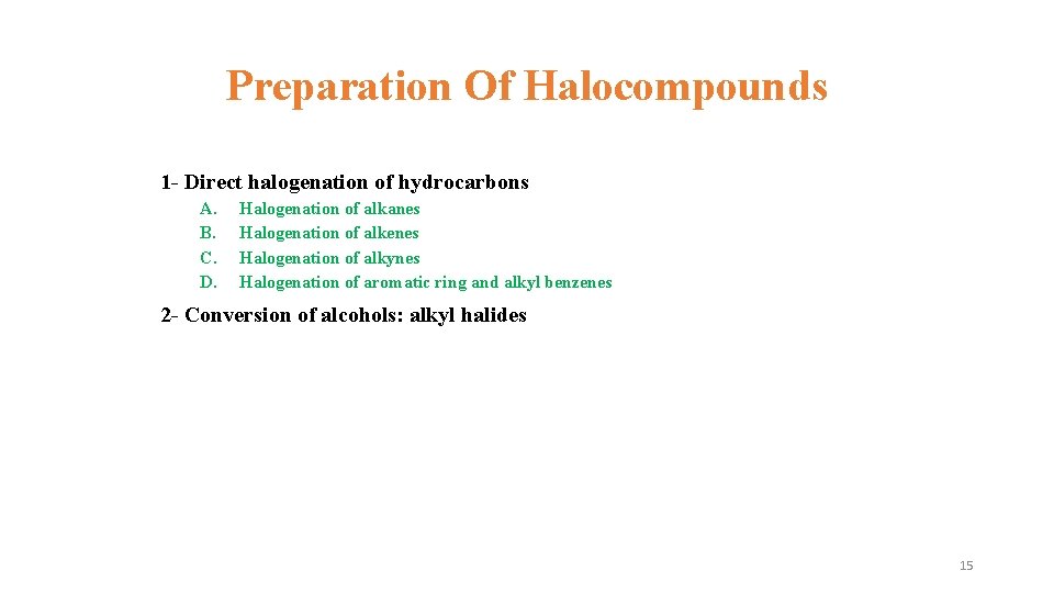 Preparation Of Halocompounds 1 - Direct halogenation of hydrocarbons A. B. C. D. Halogenation Preparation Of Halocompounds 1 - Direct halogenation of hydrocarbons A. B. C. D. Halogenation