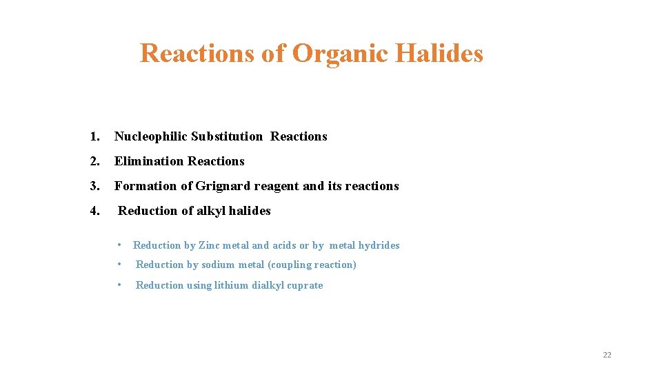 Reactions of Organic Halides 1. Nucleophilic Substitution Reactions 2. Elimination Reactions 3. Formation of Reactions of Organic Halides 1. Nucleophilic Substitution Reactions 2. Elimination Reactions 3. Formation of