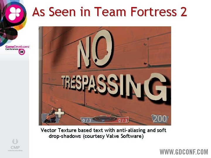 As Seen in Team Fortress 2 Vector Texture based text with anti-aliasing and soft