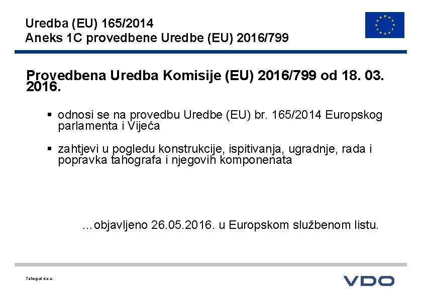 Uredba (EU) 165/2014 Aneks 1 C provedbene Uredbe (EU) 2016/799 Provedbena Uredba Komisije (EU)