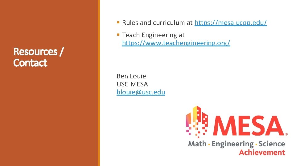 § Rules and curriculum at https: //mesa. ucop. edu/ Resources / Contact § Teach