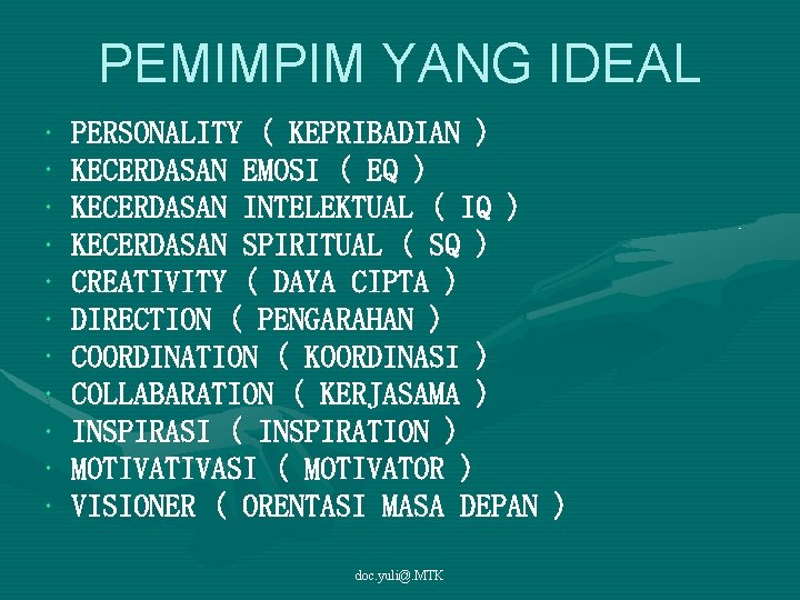 PEMIMPIM YANG IDEAL • • • PERSONALITY ( KEPRIBADIAN ) KECERDASAN EMOSI ( EQ