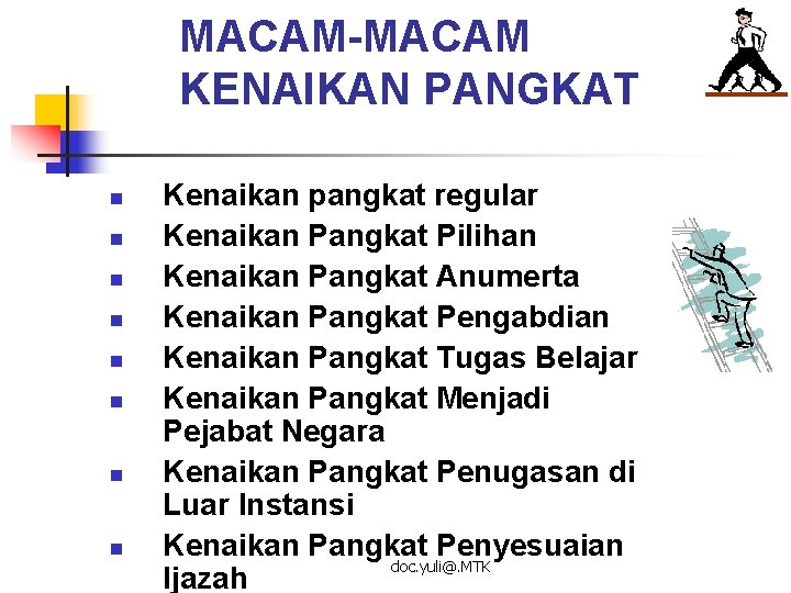 MACAM-MACAM KENAIKAN PANGKAT n n n n Kenaikan pangkat regular Kenaikan Pangkat Pilihan Kenaikan