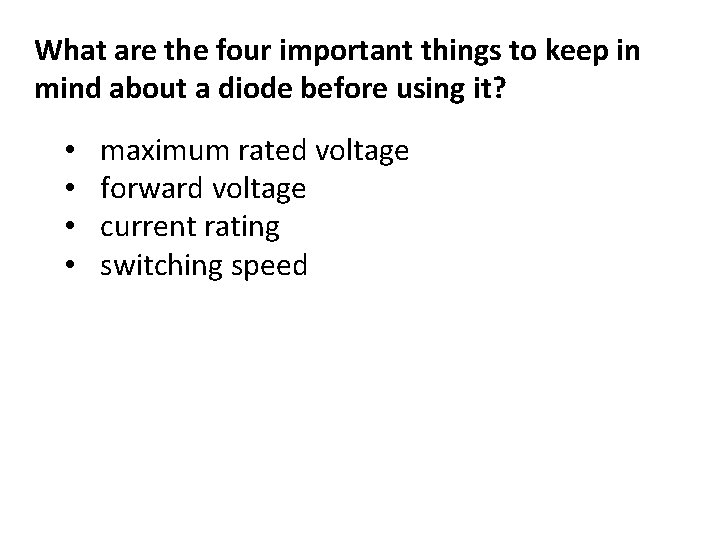 What are the four important things to keep in mind about a diode before