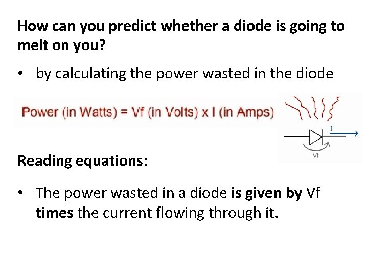 How can you predict whether a diode is going to melt on you? •