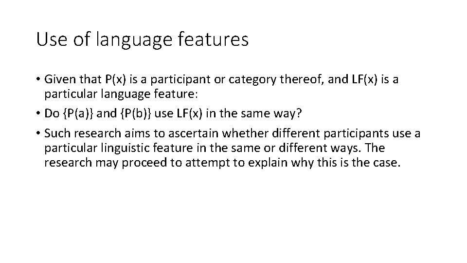 Use of language features • Given that P(x) is a participant or category thereof, Use of language features • Given that P(x) is a participant or category thereof,