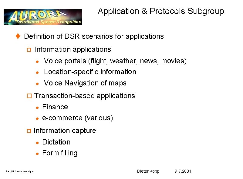 Application & Protocols Subgroup Distributed Speech Recognition t Definition of DSR scenarios for applications