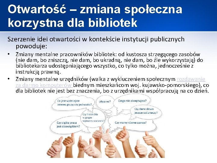 Otwartość – zmiana społeczna korzystna dla bibliotek Szerzenie idei otwartości w kontekście instytucji publicznych