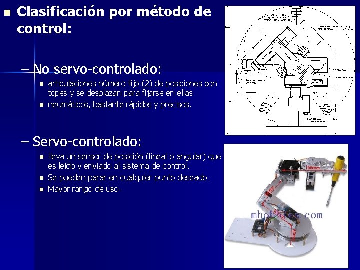 n Clasificación por método de control: – No servo-controlado: n n articulaciones número fijo