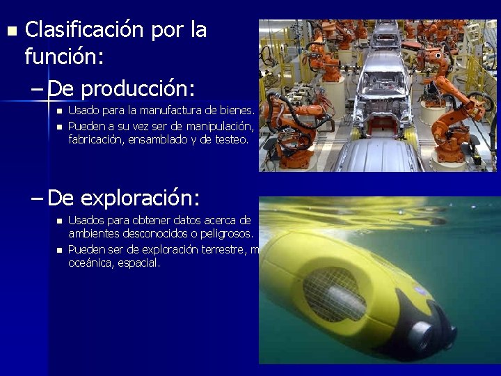 n Clasificación por la función: – De producción: n n Usado para la manufactura