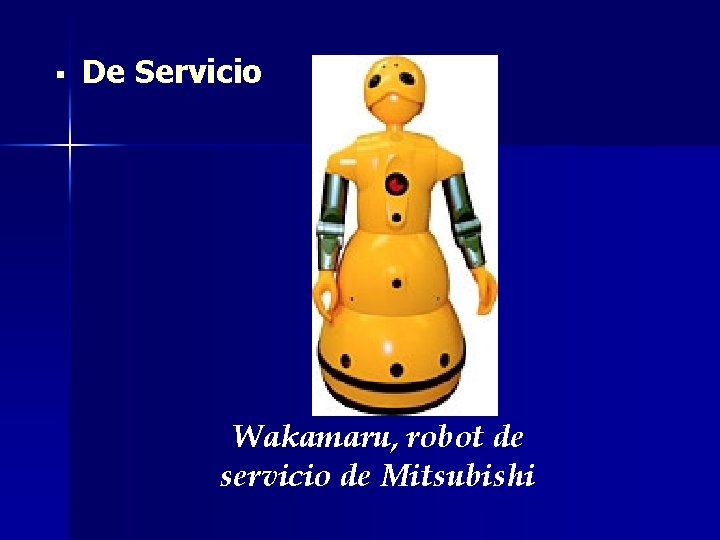 § De Servicio Wakamaru, robot de servicio de Mitsubishi 