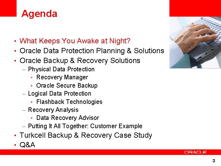 Agenda • What Keeps You Awake at Night? <Insert Picture Here> • Oracle Data