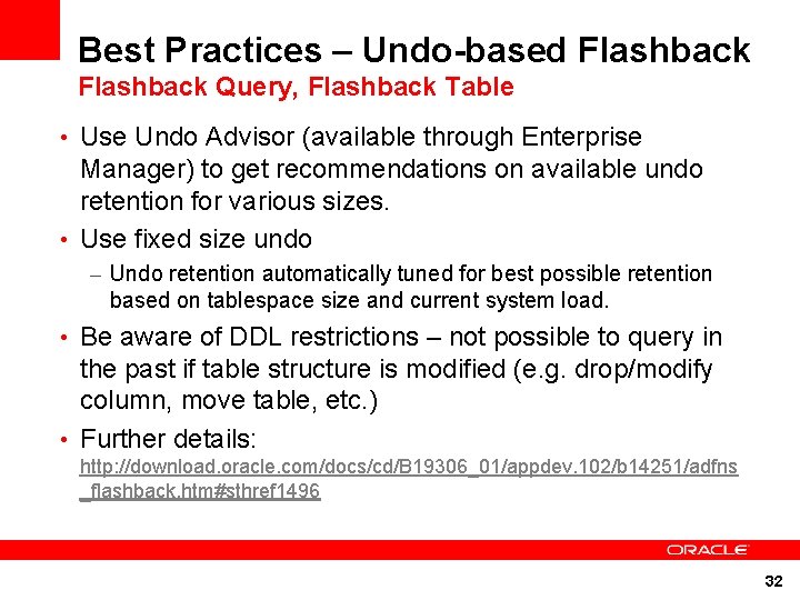 Best Practices – Undo-based Flashback Query, Flashback Table • Use Undo Advisor (available through