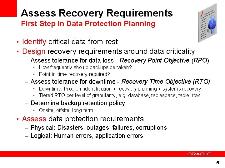 Assess Recovery Requirements First Step in Data Protection Planning • Identify critical data from