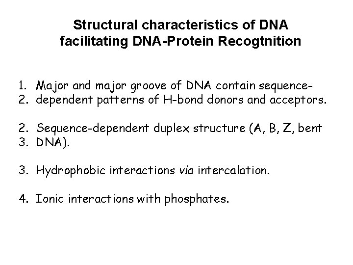 Structural characteristics of DNA facilitating DNA-Protein Recogtnition 1. Major and major groove of DNA