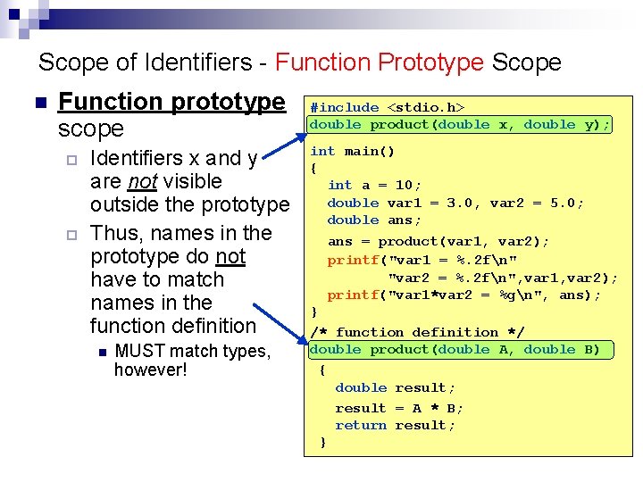 Scope of Identifiers - Function Prototype Scope n Function prototype scope ¨ ¨ Identifiers