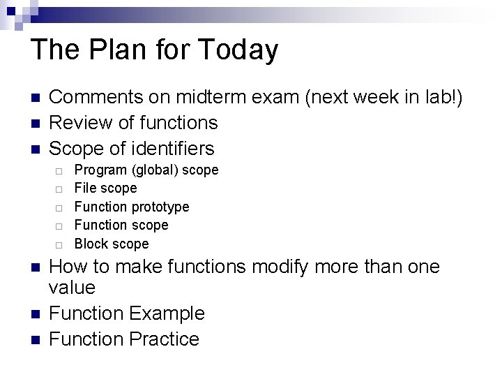 The Plan for Today n n n Comments on midterm exam (next week in