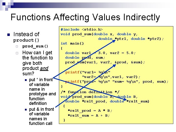 Functions Affecting Values Indirectly n Instead of product() ¨ ¨ prod_sum() How can I