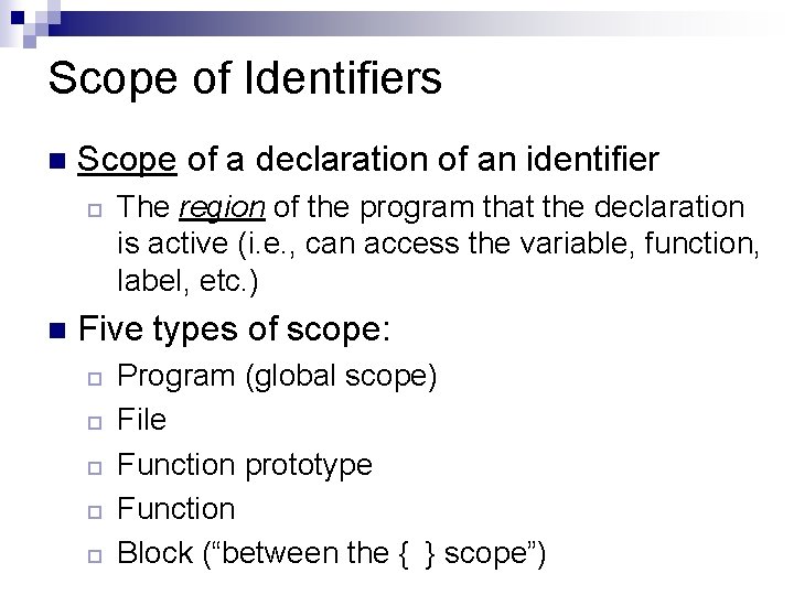 Scope of Identifiers n Scope of a declaration of an identifier ¨ n The