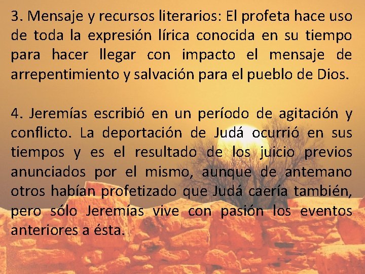 3. Mensaje y recursos literarios: El profeta hace uso de toda la expresión lírica