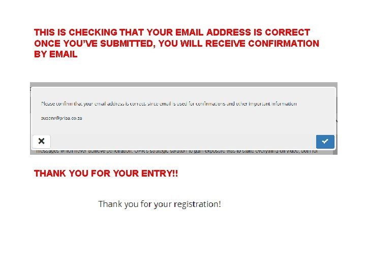 THIS IS CHECKING THAT YOUR EMAIL ADDRESS IS CORRECT ONCE YOU’VE SUBMITTED, YOU WILL