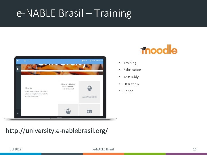 e-NABLE Brasil – Training • Training • Fabrication • Assembly • Utilzation • Rehab