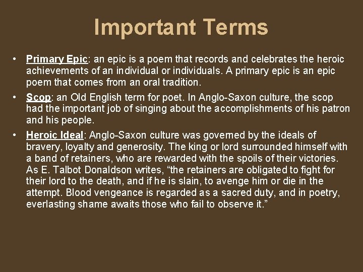 Important Terms • Primary Epic: an epic is a poem that records and celebrates