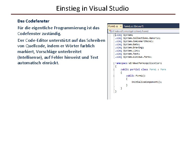 Einstieg in Visual Studio Das Codefenster Für die eigentliche Programmierung ist das Codefenster zuständig.