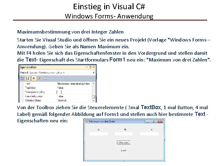 Einstieg in Visual C# Windows Forms- Anwendung Maximumsbestimmung von drei Integer Zahlen Starten Sie