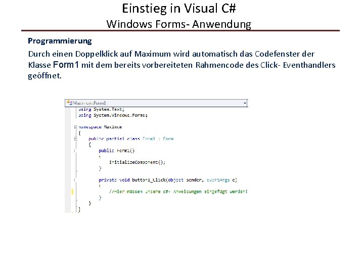 Einstieg in Visual C# Windows Forms- Anwendung Programmierung Durch einen Doppelklick auf Maximum wird