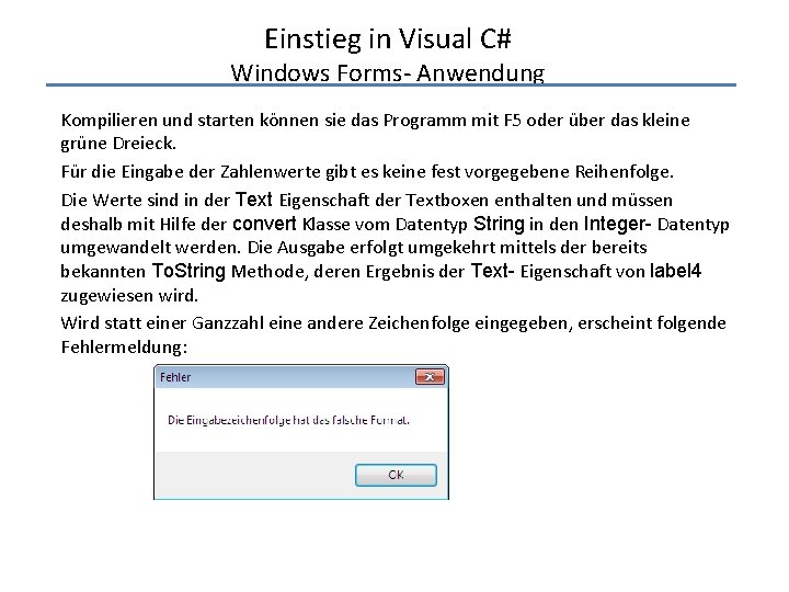Einstieg in Visual C# Windows Forms- Anwendung Kompilieren und starten können sie das Programm