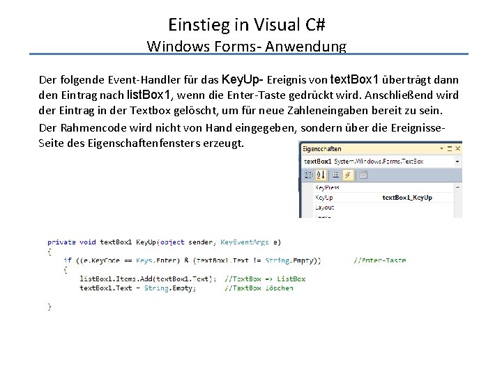 Einstieg in Visual C# Windows Forms- Anwendung Der folgende Event-Handler für das Key. Up-