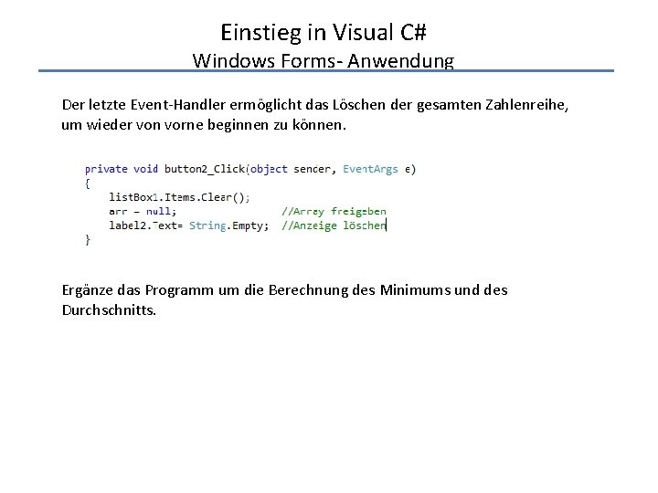 Einstieg in Visual C# Windows Forms- Anwendung Der letzte Event-Handler ermöglicht das Löschen der