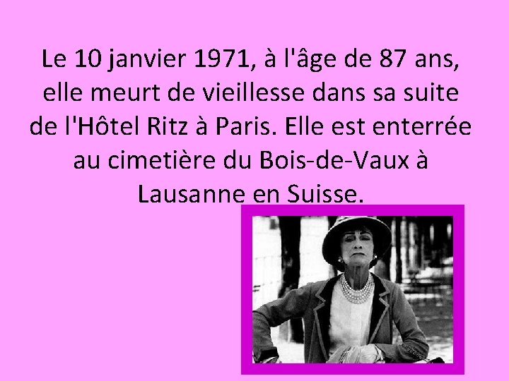 Le 10 janvier 1971, à l'âge de 87 ans, elle meurt de vieillesse dans