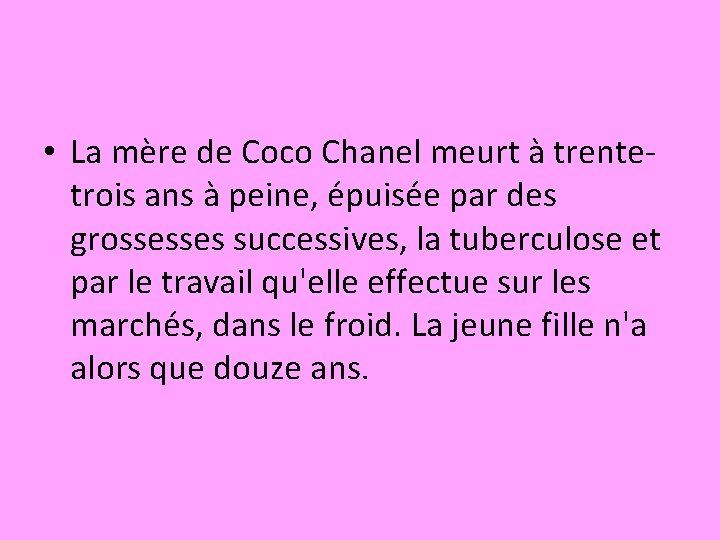  • La mère de Coco Chanel meurt à trentetrois ans à peine, épuisée