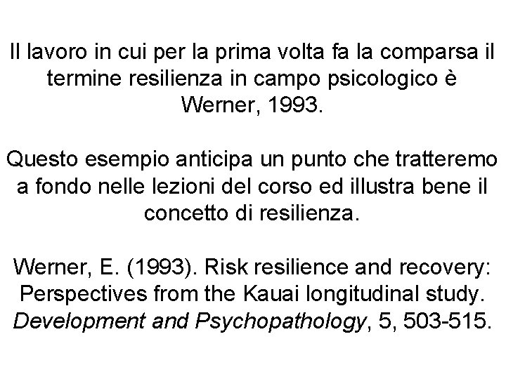 Il lavoro in cui per la prima volta fa la comparsa il termine resilienza