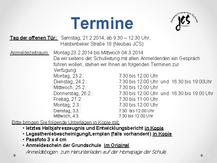 Termine Tag der offenen Tür: Samstag, 21. 2. 2014, ab 9. 30 – 12.