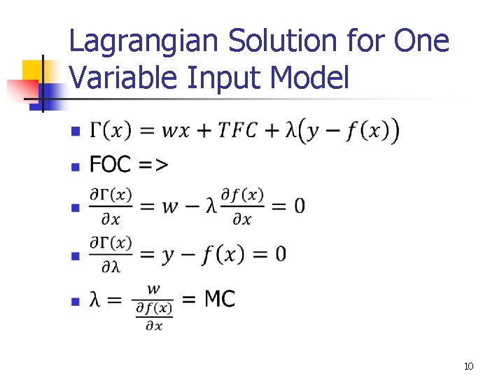 Lagrangian Solution for One Variable Input Model n 10 