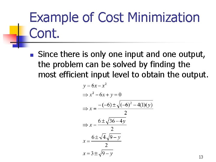 Example of Cost Minimization Cont. n Since there is only one input and one