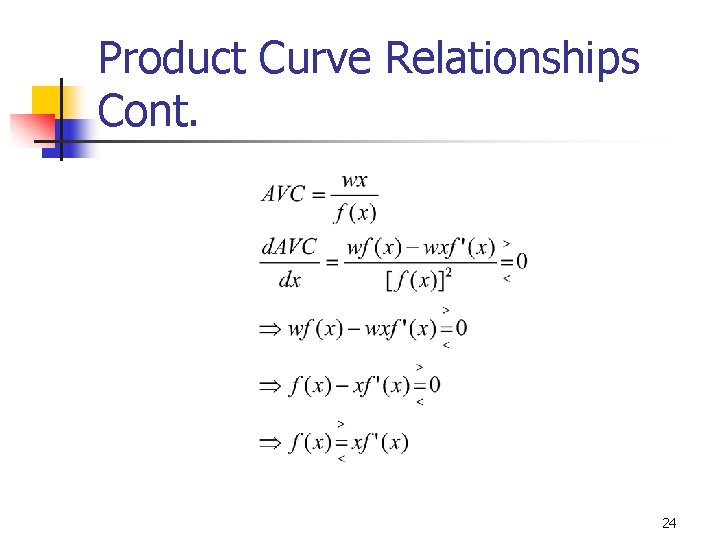 Product Curve Relationships Cont. 24 